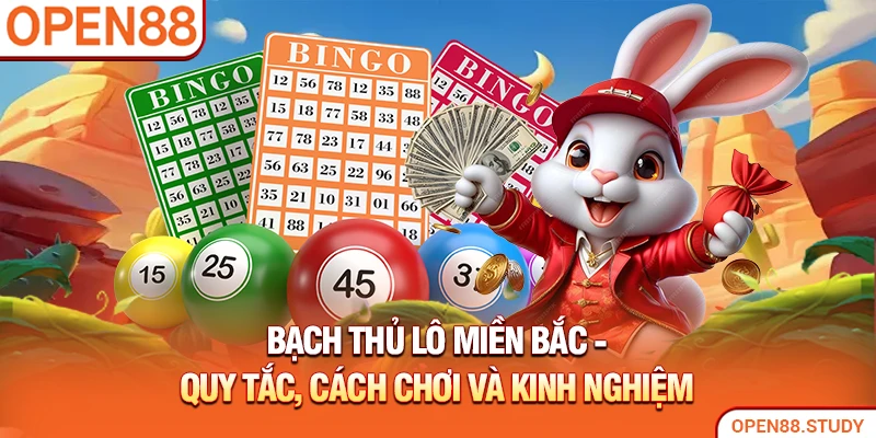 bach-thu-lo-mien-bac-quy-tac-cach-choi-va-kinh-nghiem