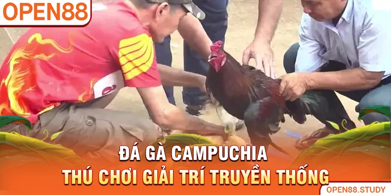 da-ga-campuchia-thu-choi-giai-tri-truyen-thong
