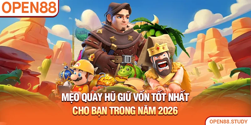 meo-quay-hu-giu-von-tot-nhat-cho-ban-trong-nam-2026