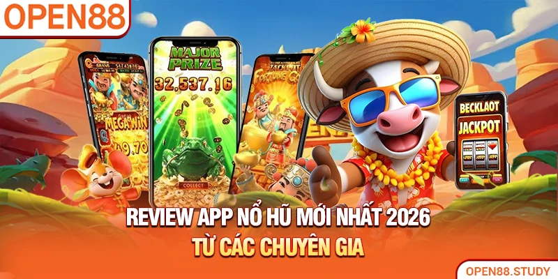 review-app-no-hu-moi-nhat-2026-tu-cac-chuyen-gia
