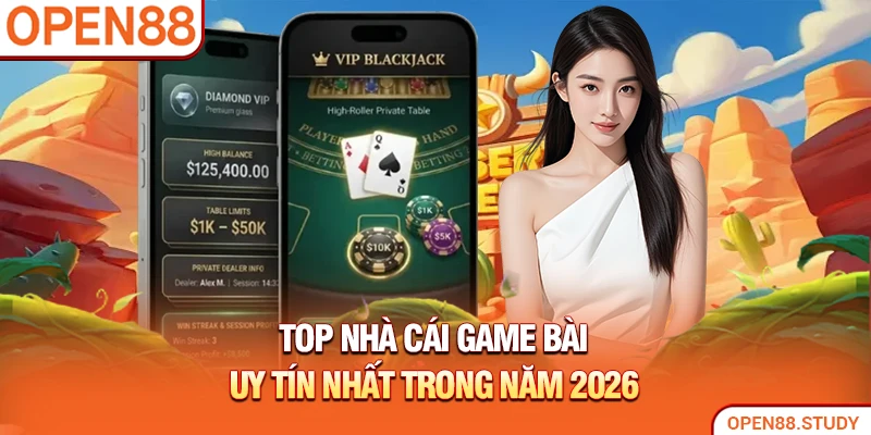top-nha-cai-game-bai-uy-tin-nhat-trong-nam-2026