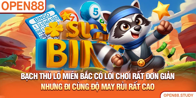 Bạch thủ lô miền Bắc có lối chơi rất đơn giản nhưng đi cùng độ may rủi rất cao