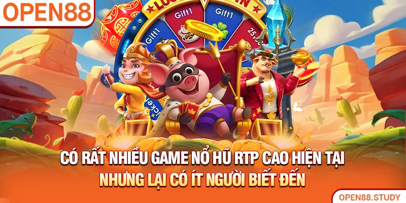 Có rất nhiều game nổ hũ RTP cao hiện tại nhưng lại có ít người biết đến