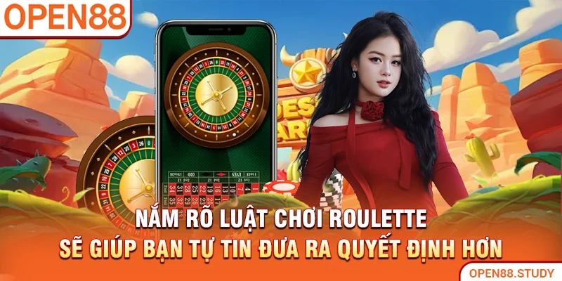Nắm rõ luật chơi Roulette sẽ giúp bạn tự tin đưa ra quyết định hơn