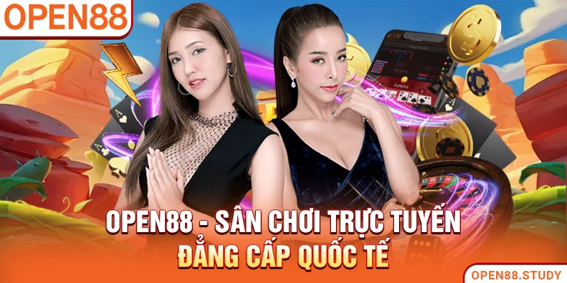 Open88 - Sân chơi trực tuyến đẳng cấp quốc tế
