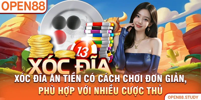 Xóc đĩa ăn tiền có cách chơi đơn giản, phù hợp với nhiều cược thủ