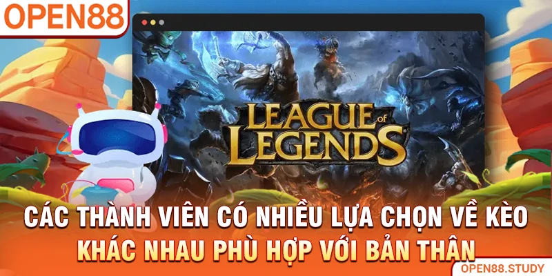 Các thành viên có nhiều lựa chọn về kèo khác nhau phù hợp với bản thân