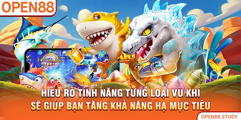 Hiểu rõ tính năng từng loại vũ khí sẽ giúp bạn tăng khả năng hạ mục tiêu