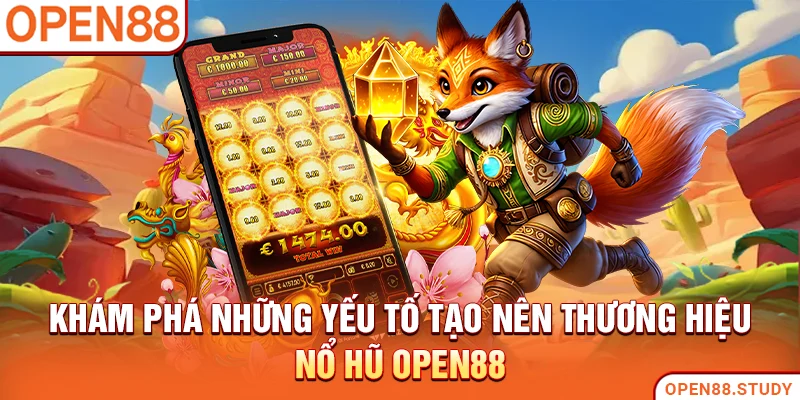 Khám phá những yếu tố tạo nên thương hiệu nổ hũ Open88