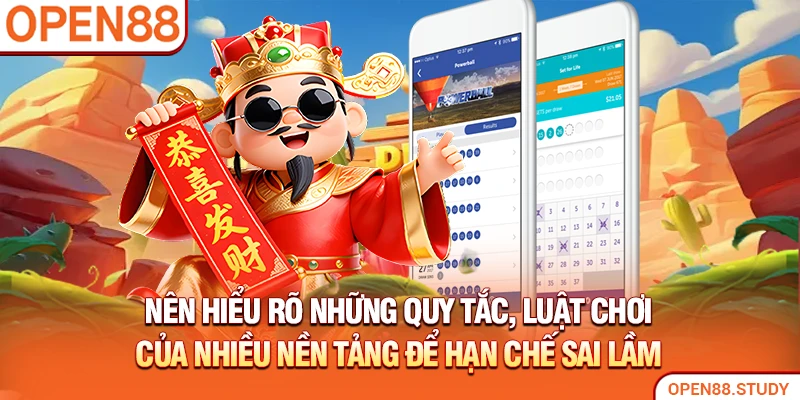 Nên hiểu rõ những quy tắc, luật chơi của nhiều nền tảng để hạn chế sai lầm