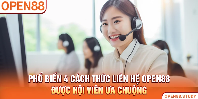Phổ biến 4 cách thức liên hệ Open88 được hội viên ưa chuộng