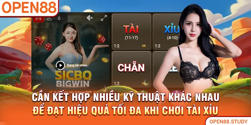 Cần kết hợp nhiều kỹ thuật khác nhau để đạt hiệu quả tối đa khi chơi tài xỉu
