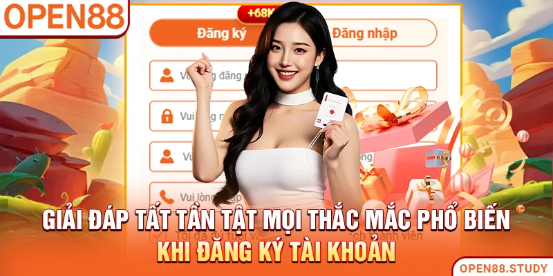 Giải đáp tất tần tật mọi thắc mắc phổ biến khi đăng ký tài khoản