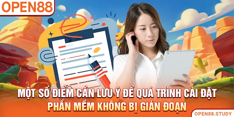 Một số điểm cần lưu ý để quá trình cài đặt phần mềm không bị gián đoạn
