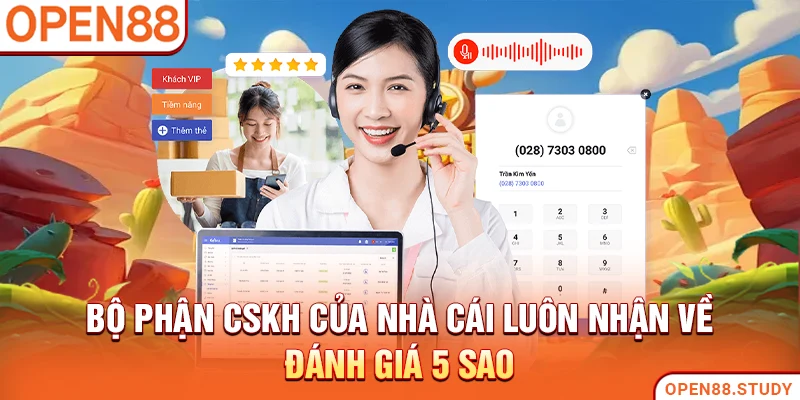 Bộ phận CSKH của nhà cái luôn nhận về đánh giá 5 sao